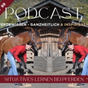 Situatives Lernen bei Pferden und im Pferdetraining Pferdepodcast Pferdewissen