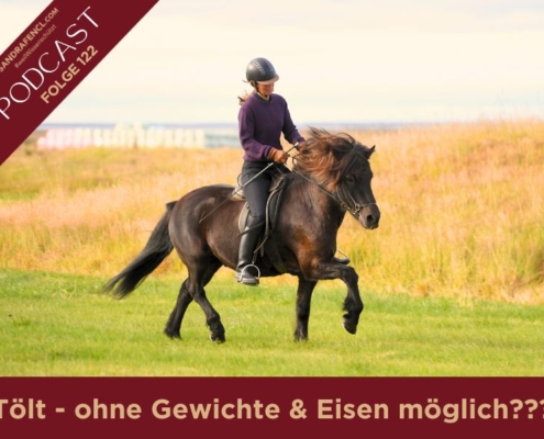 Tölt - ohne Gewichte und Hufeisen möglich? Pferdepodcast, Sandra Fencl, Pferdewissen, Ganzheitliches Pferdewissen, Toelt