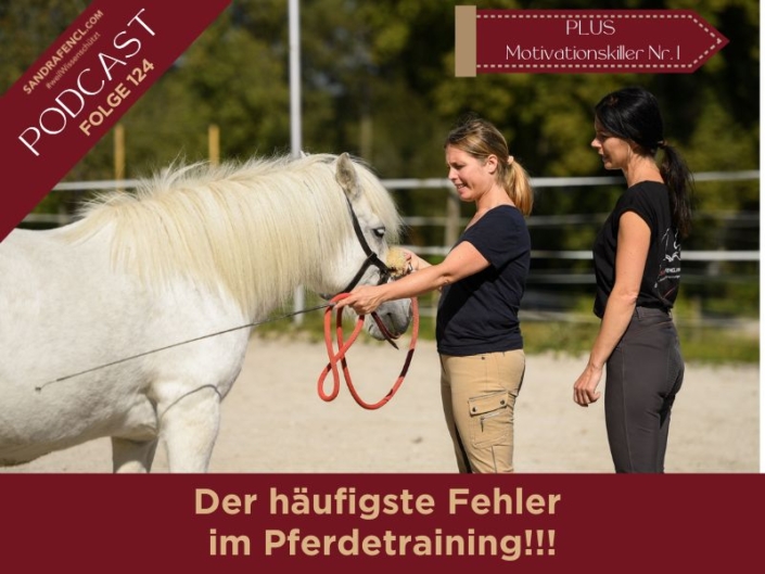 Sandra Fencl Pferdepodcast | Die häufigsten Fehler im Pferdetraining | #weilwissenschützt | Motivations-Killer Nr. 1 im Pferdetraining